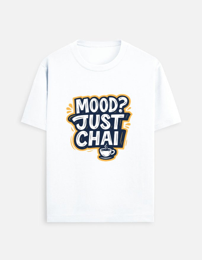 Mood? Just Chai - Tea Tee Store
