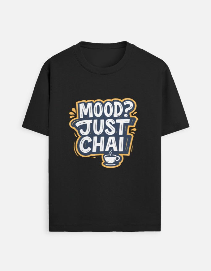 Mood? Just Chai